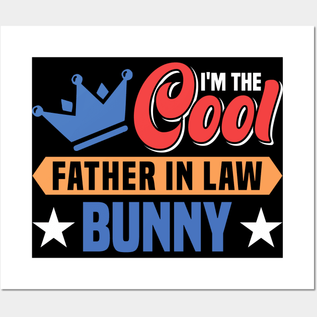 I'm The Cool Father In Law Bunny Family Wall Art by Toeffishirts